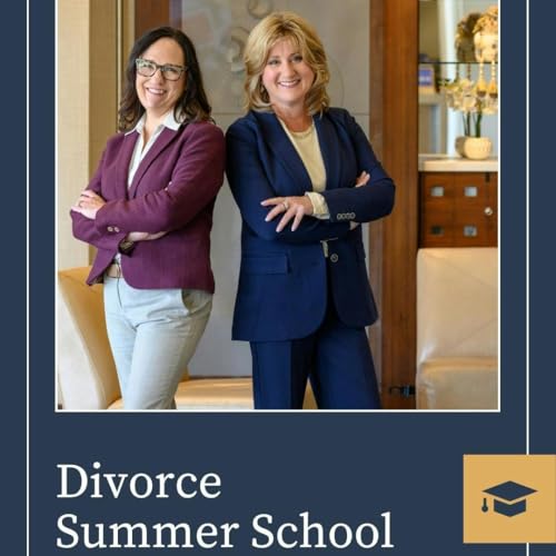Divorce Summer School: E5: Expert Divorce Tips — What We Recommend (And What We Don’t!) Podcast Por arte de portada