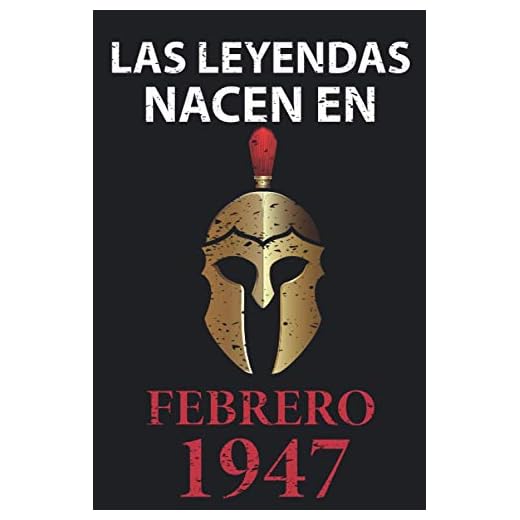 Las leyendas nacen en febrero 1947: Regalo de cumpleaños perfecto para hombre y mujer de 74 años I Cita positiva , humor I Cuaderno , diario , libro ... I Idea original para el 74 cumpleaños