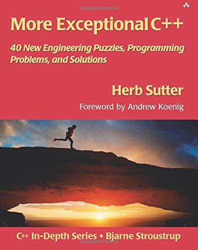 More Exceptional C++: 40 New Engineering Puzzles, Programming Problems ...