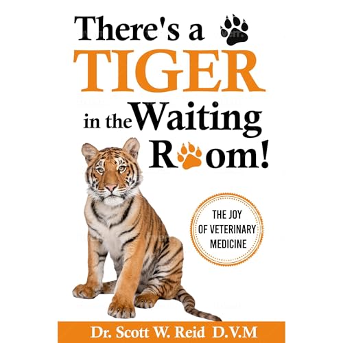There's a Tiger in the Waiting Room! Audiolibro Por Dr. Scott W. Reid arte de portada