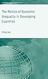 The Politics of Economic Inequality in Developing Countries (International Political Economy Series)