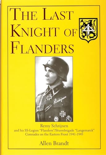The Last Knight of Flanders: Remy Schrijnen and His SS-Legion