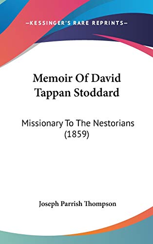Memoir Of David Tappan Stoddard: Missionary To The Nestorians (1859)