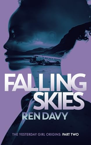Falling Skies: The Yesterday Girl Origins - Book Two