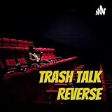 Trash Talk Reverse