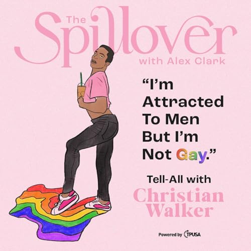 "I'm Attracted To Men But I'm Not Gay." - Tell-All with Christian Walker Podcast Por arte de portada