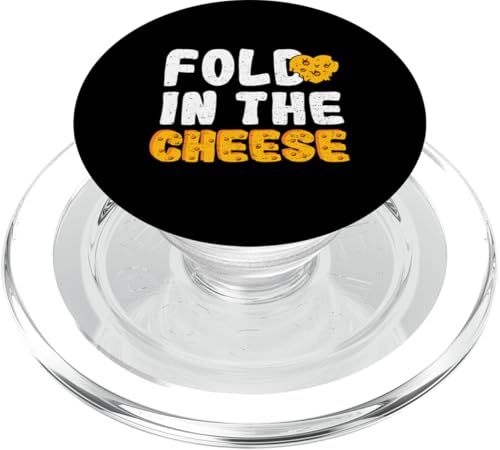 Fold: Fold In The Cheese - Cheese Sayings PopSockets PopGrip for MagSafe
