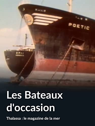 Les Bateaux d'occasion (Thalassa : le magazine de la mer)