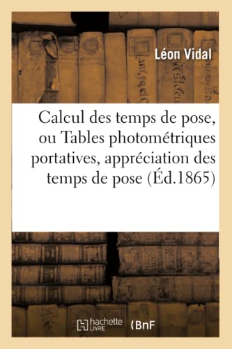 livre Calcul des temps de pose, ou Tables photométriques portatives pour l'appréciation à un très