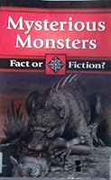 Fact or Fiction? - Mysterious Monsters (hardcover edition) (Fact or Fiction?) 073771641X Book Cover