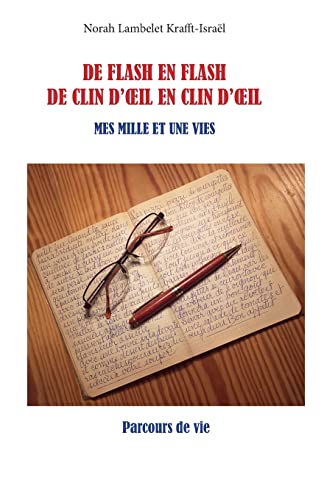 De flash en flash, de clins d'oeil en clins d'oeil: Mes mille et une vies (French Edition)