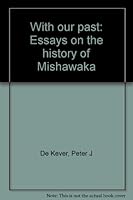 With our past: Essays on the history of Mishawaka 1893270173 Book Cover