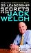29 Leadership Secrets From Jack Welch