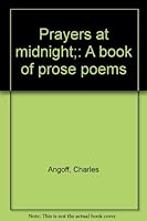 Prayers at midnight;: A book of prose poems 0871410362 Book Cover