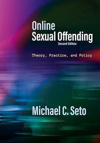 Online Sexual Offending: Theory, Practice, and Policy