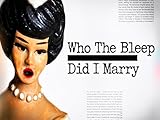 Who The Bleep Did I Marry