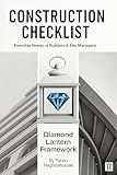 Construction Checklist: Diamond Lantern: Construction Checklists for Everyday Needs of Site Managers, Builders, and New Grads