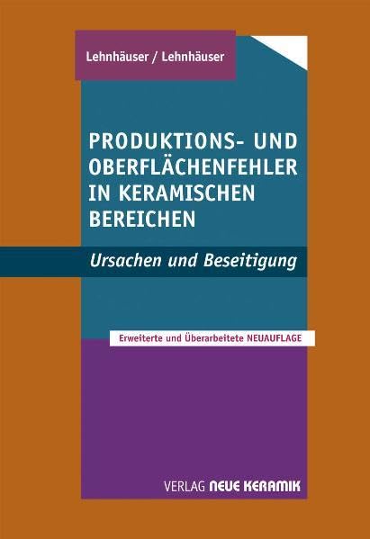 Produktions- und Oberflächenfehler in keramischen Bereichen: Ursachen + Beseitigung: Ursachen und Beseitigung