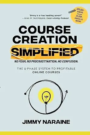 Course Creation Simplified: The 6-Phase System To Profitable Online Courses