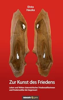 Paperback Zur Kunst des Friedens: Leben und Wirken österreichischer Friedensstifterinnen und Friedensstifter der Gegenwart [German] Book