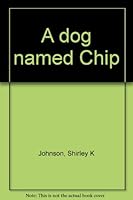 A dog named Chip B0007H7G8U Book Cover