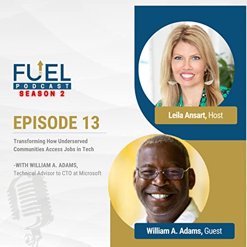 Transforming How Underserved Communities Access Jobs in Tech &mdash; with William A. Adams, Technical Advisor to CTO at Microsoft