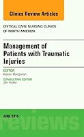 Management of Patients with Traumatic Injuries, an Issue of Critical Nursing Clinics: Volume 27-2 0323388825 Book Cover