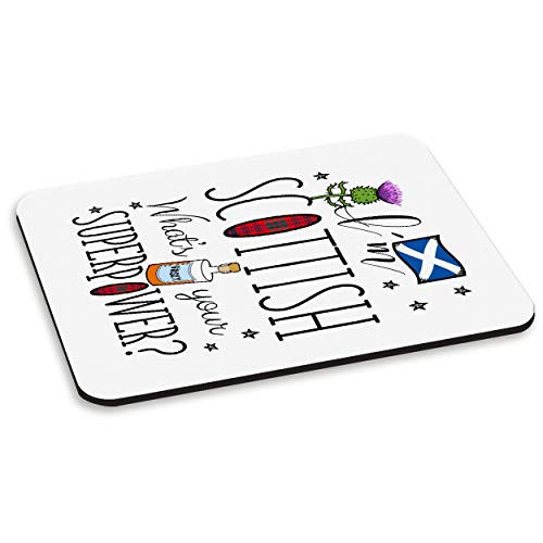 Je suis Écossais Qu Votre Superpower Tapis De Souris PC Ordinateur