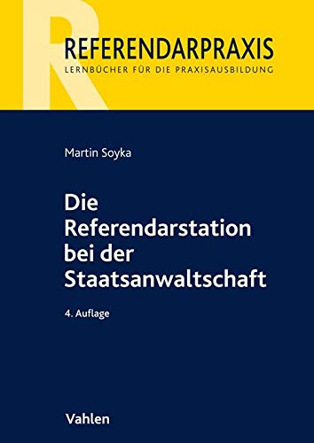 Die Referendarstation bei der Staatsanwaltschaft Die Referendarstation bei der Staatsanwaltschaft