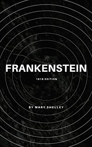 Frankenstein 1818 Edition by Mary Shelley - Kindle Ed.
