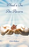 What's In An Acorn (English Edition)