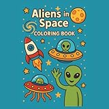  Aliens In Space: Color Your Way Across the Galaxy