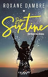 Signé Sixtine tome 1 - Derrière les étoiles