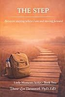 The Step: Between staying where I am and moving forward (Little Moments Series) B0GX5K5MFY Book Cover