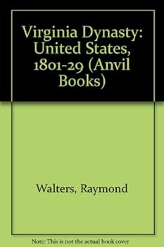 Paperback Virginia Dynasty: United States, 1801-29 (Anvil Books) Book