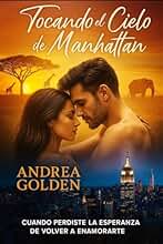 Tocando el cielo de Manhattan: (NOVELA ROMÁNTICA CONTEMPORÁNEA, AVENTURAS)
