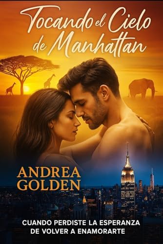 Tocando el cielo de Manhattan: (NOVELA ROMÁNTICA CONTEMPORÁNEA, AVENTURAS)