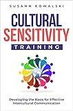  Cultural Sensitivity Training: Developing the Basis for Effective Intercultural Communication (English Edition)