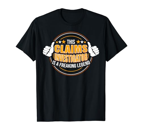 Funny Quote Legendary Claims Investigator Camiseta