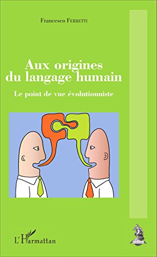 Télécharger Aux origines du langage humain: Le point de vue évolutionniste (Rationalismes) Livre PDF Gratuit