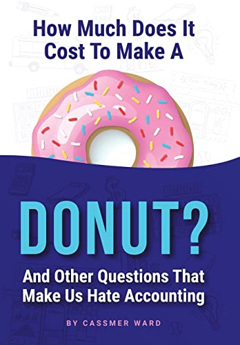 How Much Does It Cost to Make a Donut?: And