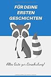 Alles Gute zur Einschulung ! Für deine ersten Geschichten.: Geschenk zur Einschulung / Notizheft für Schultüte / Notizbuch für Erstklässler / Inhalt für die Schultüte/ Waschbär blau Junge