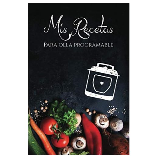 Mis recetas para Olla Programable: Cuaderno para recetas de cocina - Recetario de cocina en blanco - Ollas programables (Cuadernos Recetas)
