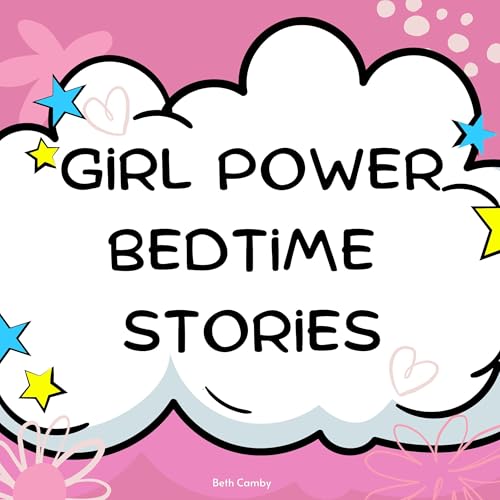 Girl Power Bedtime Stories (Written by Beth Camby) episode artwork