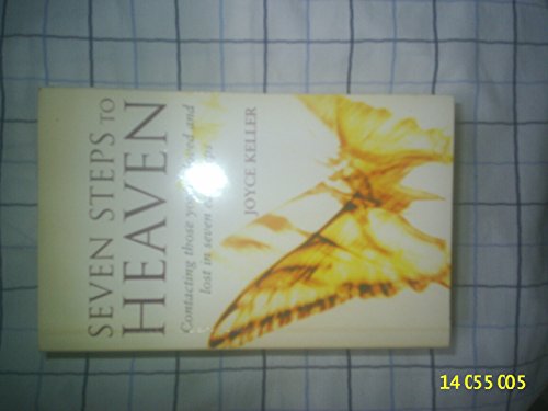 Seven Steps to Heaven : Contacting Those You'Ve Loved and Lost in Seven Easy Steps