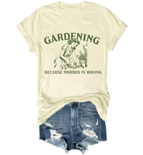 Gardening Because Murder is Wrong Shirt Funny Plant Lover Gardening Shirt Unisex, Cremiges Gelb, M