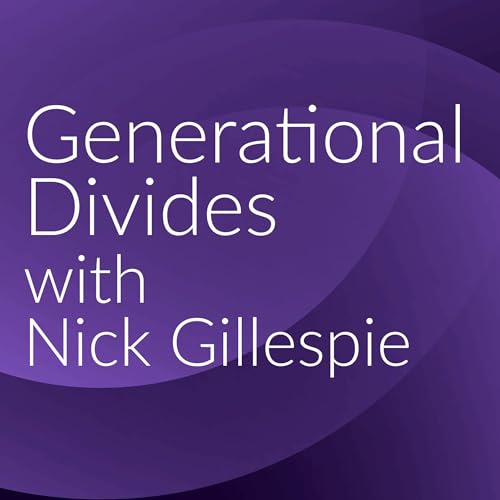 Generational Divides with Nick Gillespie: The Golden Age of News Media