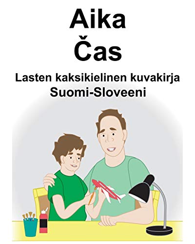 Suomi-Sloveeni Aika/Čas Lasten kaksikielinen kuvakirja (Finnish Edition)