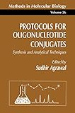 Protocols for Oligonucleotide Conjugates: Synthesis and Analytical Techniques (Methods in Molecular Biology...
