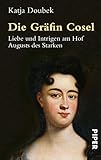  Die Gräfin Cosel: Liebe und Intrigen am Hof Augusts des Starken